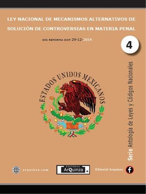 cover image of LEY NACIONAL DE MECANISMOS ALTERNATIVOS DE SOLUCIÓN DE CONTROVERSIAS EN MATERIA PENAL